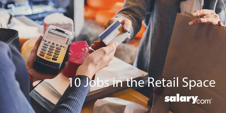 Salaries of 10 Jobs in the Retail Industry