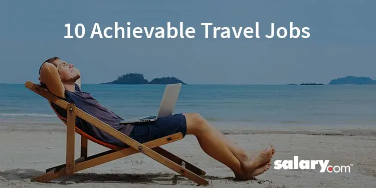 10 Jobs That Allow You to Travel for Free